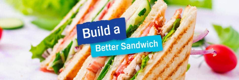 Build A Better Sandwich