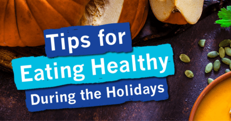 Tips for Eating Healthy During the Holidays